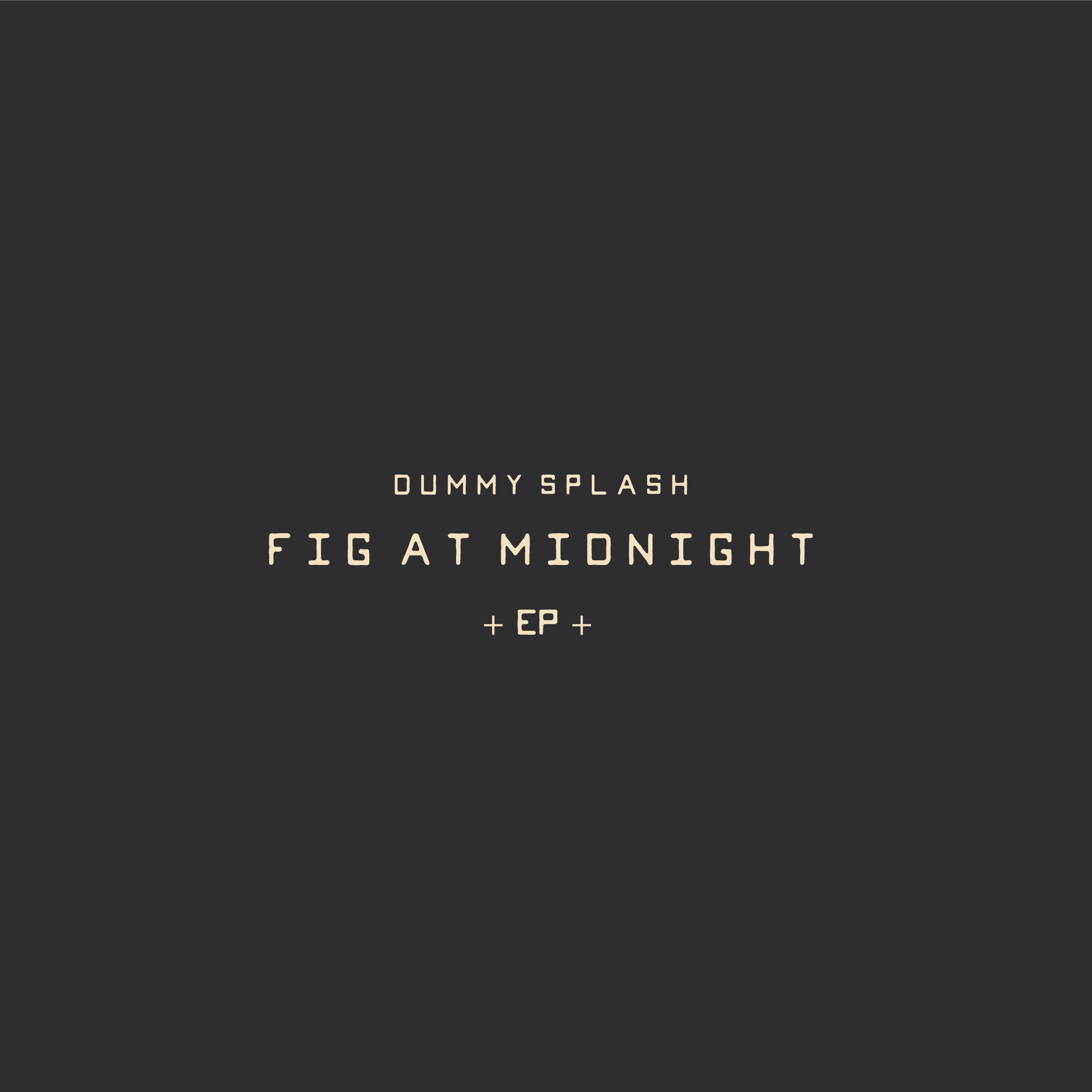 Dummy Splash - Fig at Midnight EP