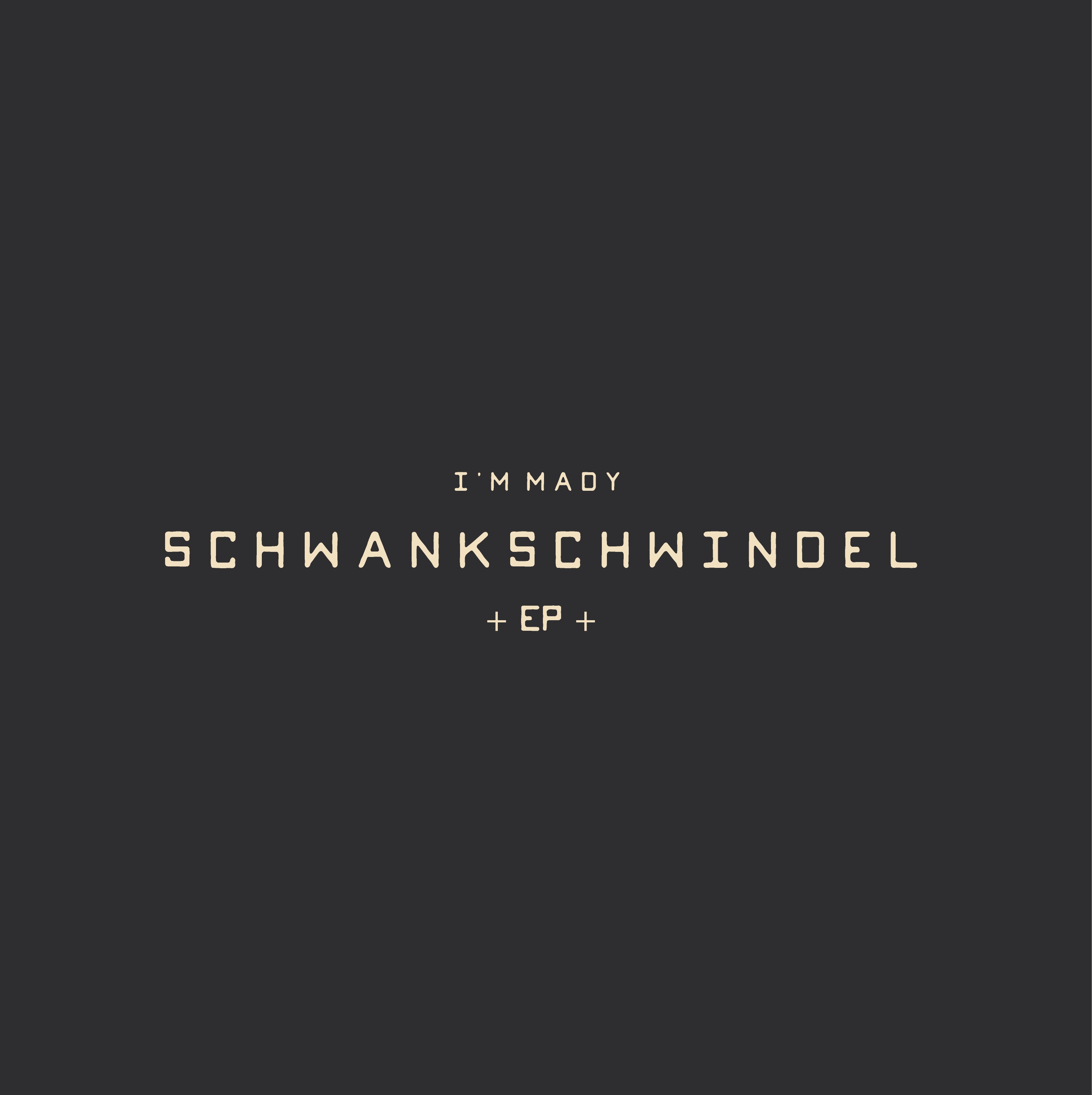 I'm Mady - Schwankschwindel EP